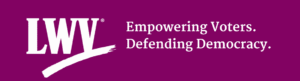 LWV Statement on Mail-in Ballots and Voting Machines